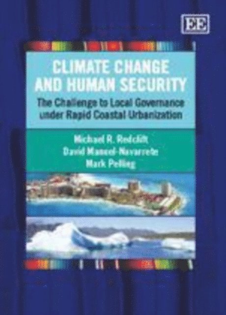 Mark Pelling, David Manuel-Navarette, Michael R. Redclift - Climate Change and Human Security, E-bok