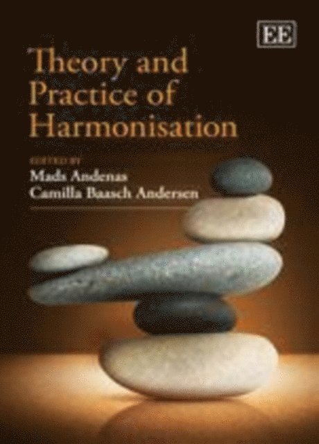 Camilla Baasch Andersen, Mads Andenas - Theory and Practice of Harmonisation, E-bok