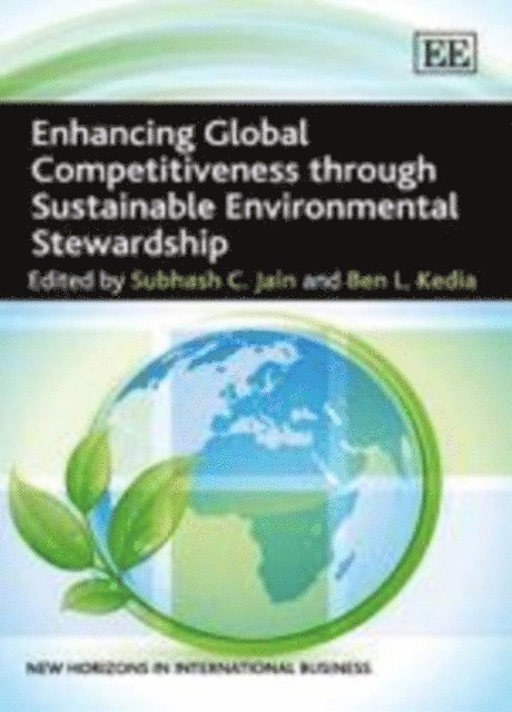 Ben L. Kedia, Subhash C. Jain - Enhancing Global Competitiveness through Sustainable Environmental Stewardship, E-bok