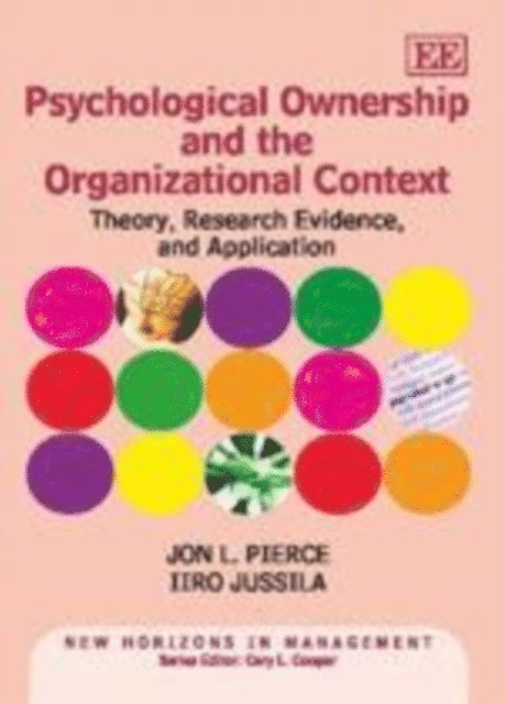 Iiro Jussila, Jon L. Pierce - Psychological Ownership and the Organizational Context, E-bok