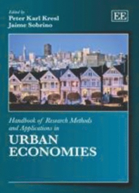 Jaime Sobrino, Peter Karl Kresl - Handbook of Research Methods and Applications in Urban Economies, E-bok