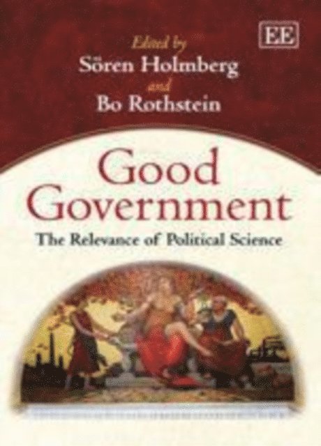Bo Rothstein, Soren Holmberg - Good Government, E-bok