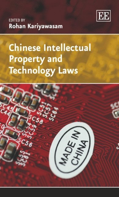 Rohan Kariyawasam - Chinese Intellectual Property and Technology Laws, E-bok