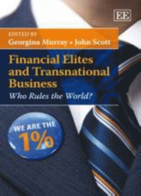 John Scott, Georgina Murray - Financial Elites and Transnational Business, E-bok