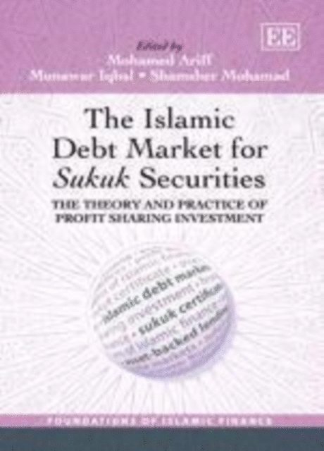 Shamsher Mohamad, Munawar Iqbal, Mohamed Ariff - Islamic Debt Market for Sukuk Securities, E-bok