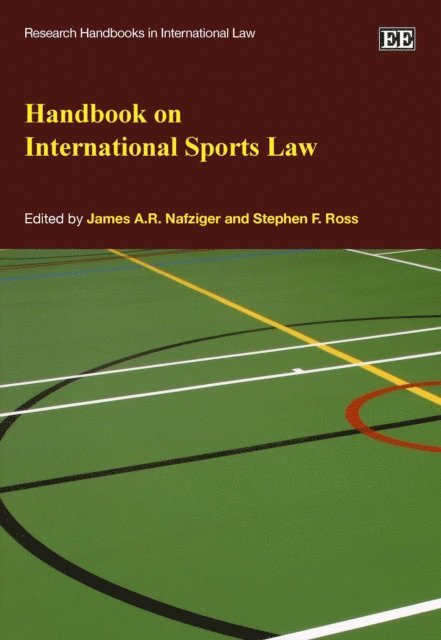 Stephen F. Ross, James A.R. Nafziger - Handbook on International Sports Law, E-bok