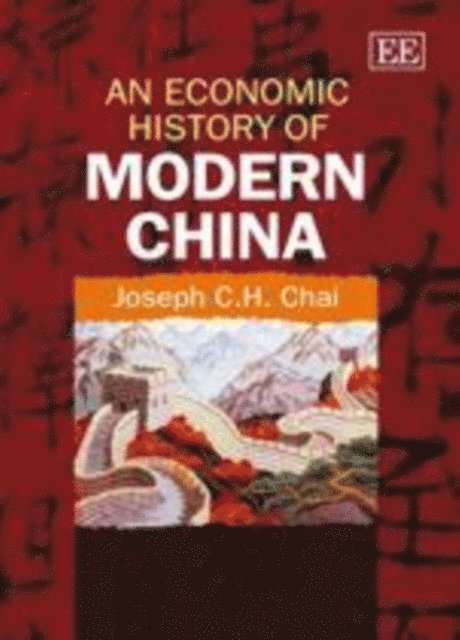 Joseph C.H. Chai - Economic History of Modern China, E-bok