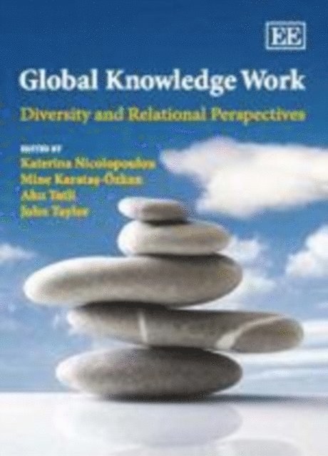 John Taylor, Ahu Tatli, Mine Karatas-Ozkan, Katerina Nicolopoulou - Global Knowledge Work, E-bok