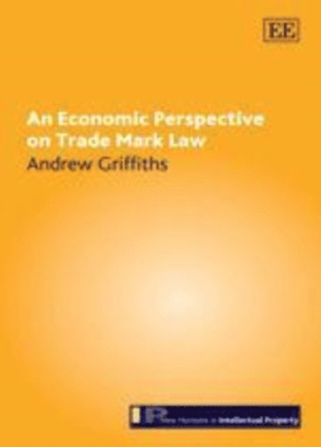 Andrew Griffiths - Economic Perspective on Trade Mark Law, E-bok