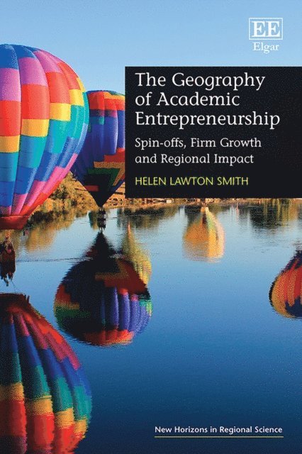 Helen Lawton Smith - Geography of Academic Entrepreneurship, E-bok