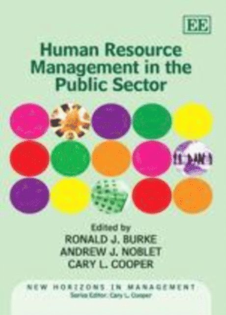 Cary Cooper, Andrew J. Noblet, Ronald J. Burke - Human Resource Management in the Public Sector, E-bok
