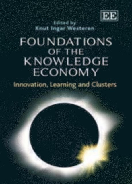 Knut Ingar Westeren - Foundations of the Knowledge Economy, E-bok