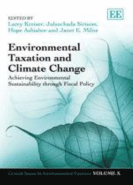 Janet E. Milne, Hope Ashiabor, Julsuchada Sirisom, Larry Kreiser - Environmental Taxation and Climate Change, E-bok