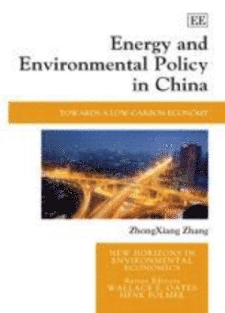 ZhongXiang Zhang - Energy and Environmental Policy in China, E-bok