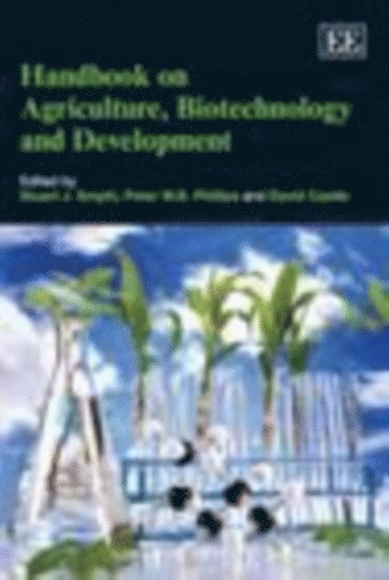 David Castle, Peter W.B. Phillips, Stuart J. Smyth - Handbook on Agriculture, Biotechnology and Development, E-bok