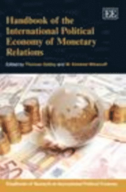W. Kindred Winecoff, Thomas Oatley - Handbook of the International Political Economy of Monetary Relations, E-bok