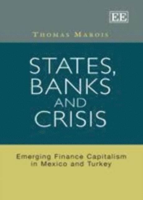 Thomas Marois - States, Banks and Crisis, E-bok