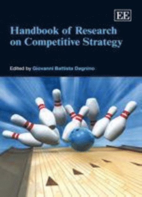 Giovanni Battista Dagnino - Handbook of Research on Competitive Strategy, E-bok