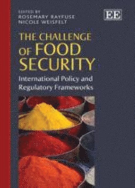 Nicole Weisfelt, Rosemary Rayfuse - Challenge of Food Security, E-bok