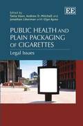 Public Health and Plain Packaging of Cigarettes