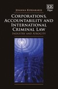 Corporations, Accountability and International Criminal Law