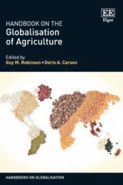 Doris A. Carson, Guy M. Robinson - Handbook on the Globalisation of Agriculture, E-bok
