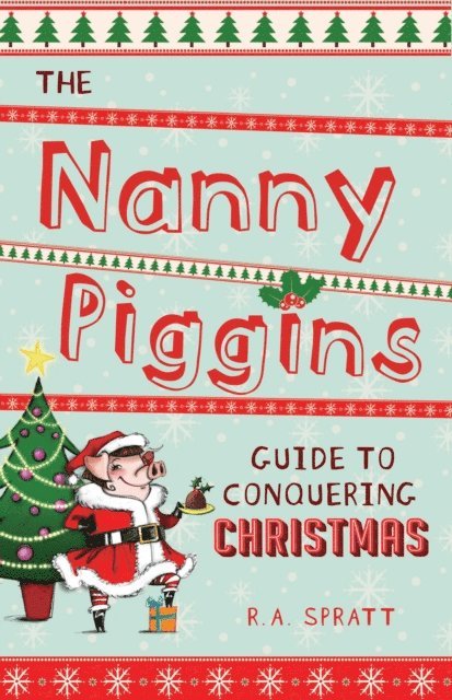 R.A. Spratt - Nanny Piggins Guide to Conquering Christmas, E-bok