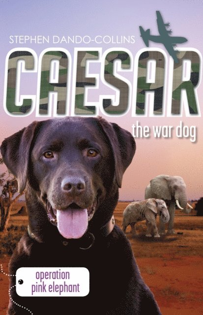 Stephen Dando-Collins - Caesar the War Dog 3: Operation Pink Elephant, E-bok