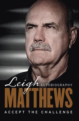 Leigh Matthews - Accept the Challenge: The Autobiography, Häftad