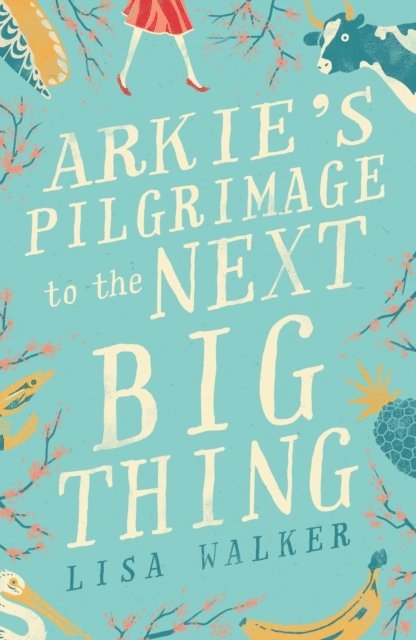 Lisa Walker - Arkie's Pilgrimage to the Next Big Thing, E-bok