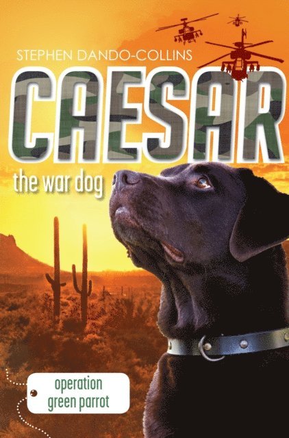 Stephen Dando-Collins - Caesar the War Dog 4: Operation Green Parrot, E-bok