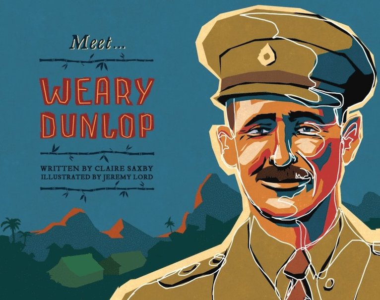 Claire Saxby - Meet... Weary Dunlop, E-bok