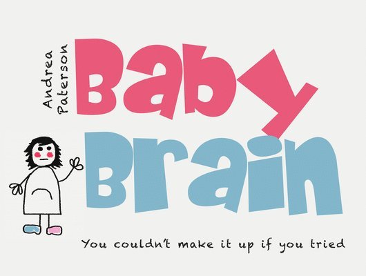 Andrea Paterson - Baby Brain, Inbunden