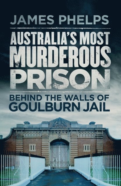James Phelps - Australia's Most Murderous Prison, E-bok