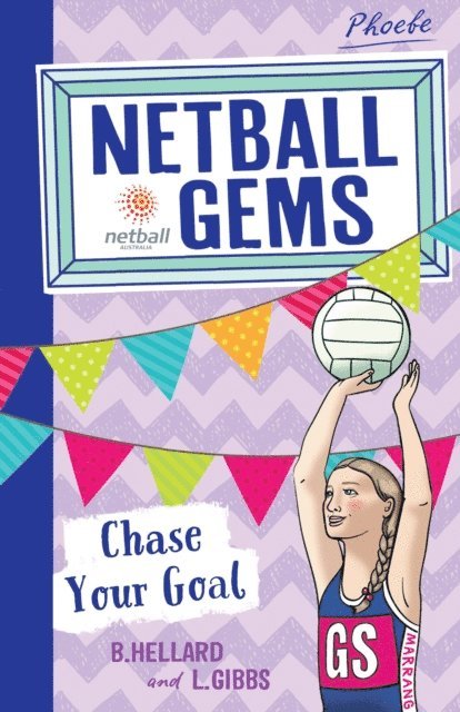 Lisa Gibbs, Bernadette Hellard - Netball Gems 2: Chase Your Goal, E-bok. Tillgänglighet: Lägg i varukorg