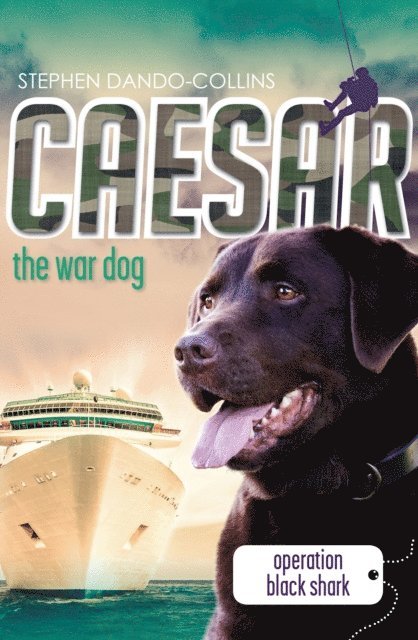 Stephen Dando-Collins - Caesar the War Dog 5: Operation Black Shark, E-bok