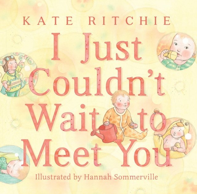Kate Ritchie - I Just Couldn't Wait to Meet You, E-bok