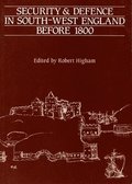 Security And Defence In South-West England Before 1800