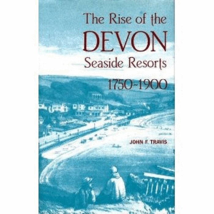 John Travis - The Rise of the Devon Seaside Resorts, 1750-1900, Inbunden. Tillgänglighet: Tillfälligt slut