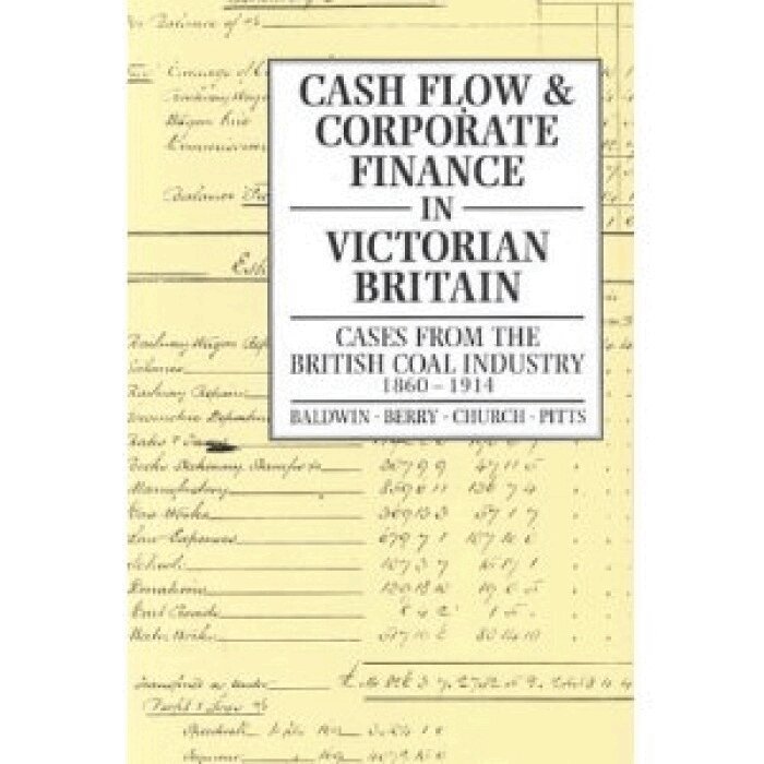 Trevor Baldwin, R. H. Berry, R. A. Church, M. V. Pitts - Cash Flow and Corporate Finance in Victorian Britain, Inbunden. Tillgänglighet: Tillfälligt slut