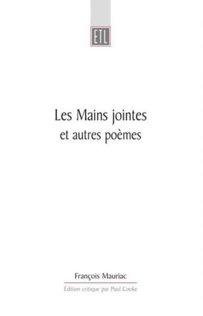 Francois Mauriac, Paul Cooke - Mains Jointes Et Autres Poemes (1905-1923), E-bok