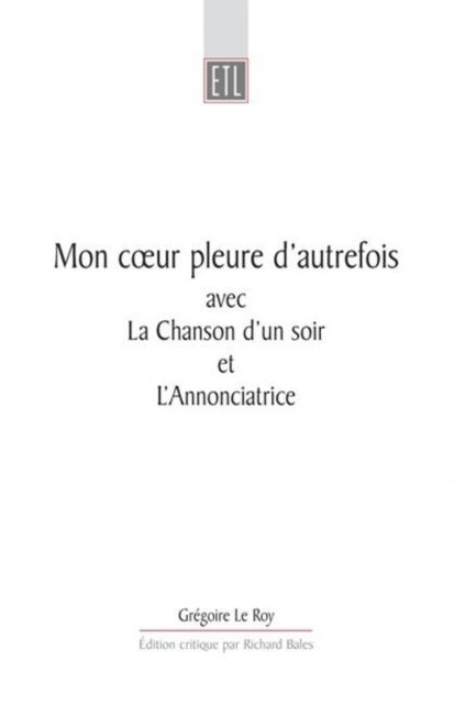 Gregoire Le Roy, Richard Bales - Mon Coeur Pleure D'Autrefois, E-bok