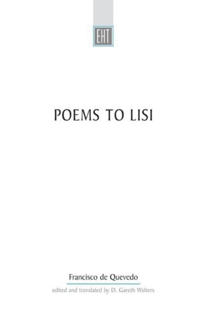 Francisco de Quevedo, D. Gareth Walters - Poems To Lisi, E-bok