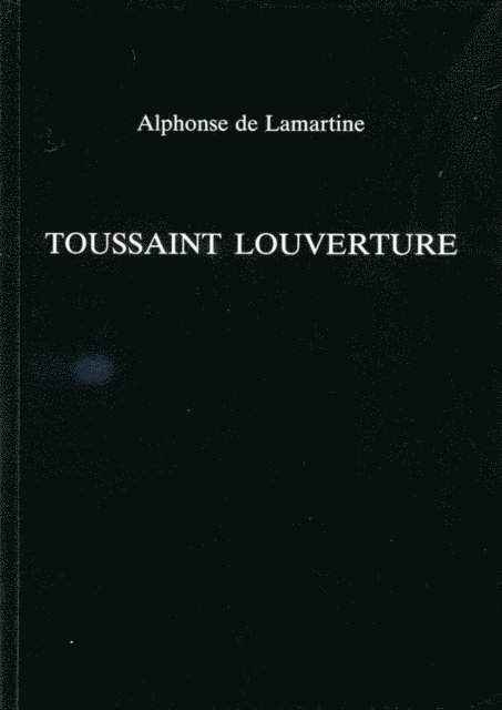 Alphonse de Lamartine, Leon-Francois Hoffman - Toussaint Louverture, E-bok