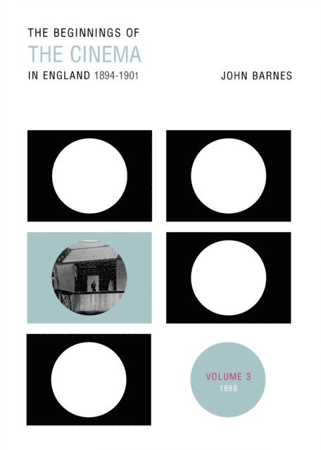John Barnes - Beginnings Of The Cinema In England,1894-1901: Volume 3, E-bok