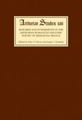 Rewards and Punishments in the Arthurian Romances and Lyric Poetry of Medieval France