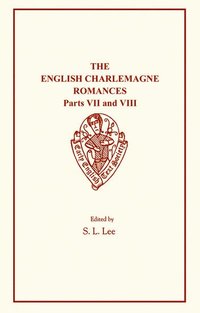 The English Charlemagne Romances VII and VIII