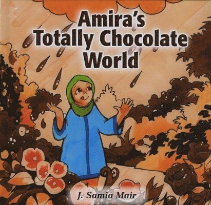 J. Samia Mair - Amira's Totally Chocolate World, Inbunden. Tillgänglighet: Lägg i varukorg