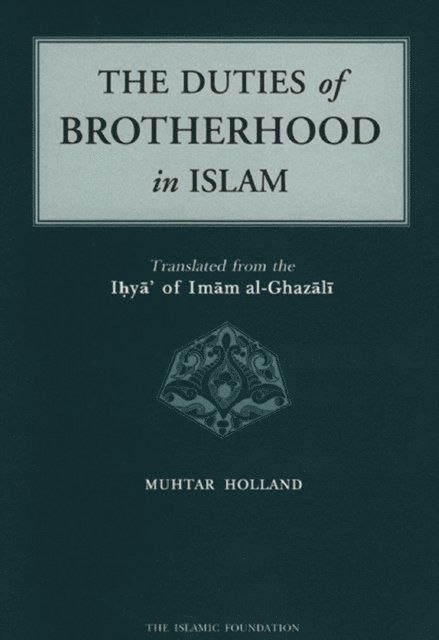 Imam al-Ghazali - Duties of Brotherhood in Islam, E-bok