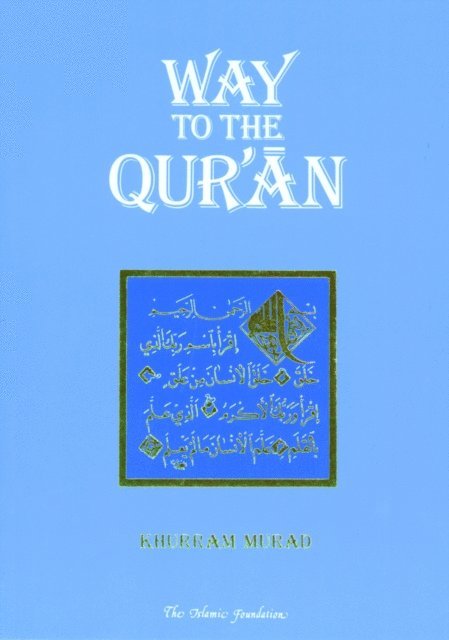 Khurram Murad - Way to the Qur'an, E-bok